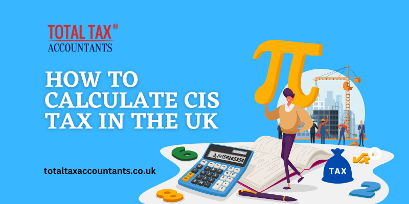 How to Calculate CIS Tax in the UK