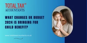 What Changes UK Budget 2024 is Brining for Child Benefit