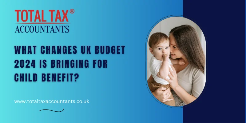 What Changes UK Budget 2024 is Brining for Child Benefit