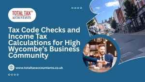 Tax Issues of the Business Community in High Wycombe | 2025 UK Tax Advice for Businesses & Self-Employed
